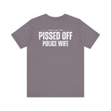 Pissed Off Police Wives Unisex T-Shirt
