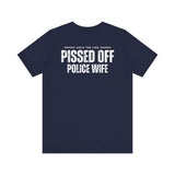 Pissed Off Police Wives Unisex T-Shirt