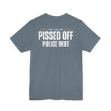 Pissed Off Police Wives Unisex T-Shirt