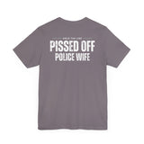 Pissed Off Police Wives Unisex T-Shirt