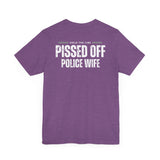 Pissed Off Police Wives Unisex T-Shirt