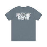 Pissed Off Police Wives Unisex T-Shirt