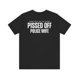 Pissed Off Police Wives Unisex T-Shirt