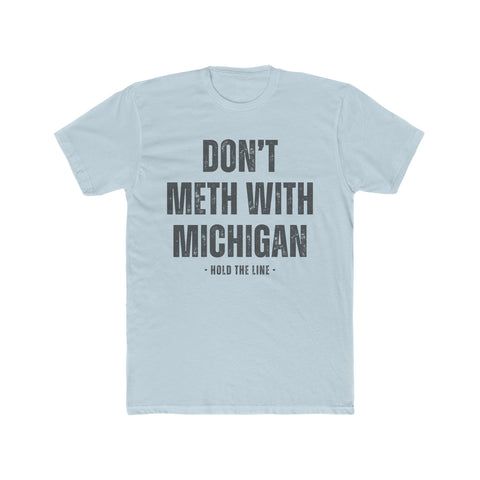 Don’t Meth With Michigan T-Shirt