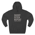 Shoot Fetch Repeat Hooded Sweatshirt