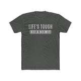 Life's Tough Unisex T-Shirt