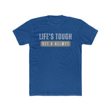 Life's Tough Unisex T-Shirt