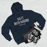 Don’t Meth Around Hooded Sweatshirt