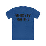 Whiskey Matters T-shirt