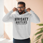 Whiskey Matters Unisex Hooded Sweatshirt