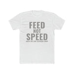 Feed Not Speed T-Shirt