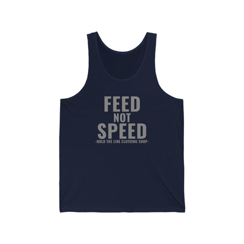 Feed Not Speed Unisex Tank Top