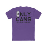 Only Cans T-Shirt