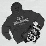 Don’t Meth Around Hooded Sweatshirt