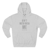 Don’t Meth With Me Hooded Sweatshirt