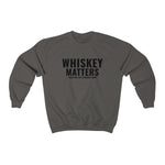 Whiskey Matters Crewneck Sweatshirt